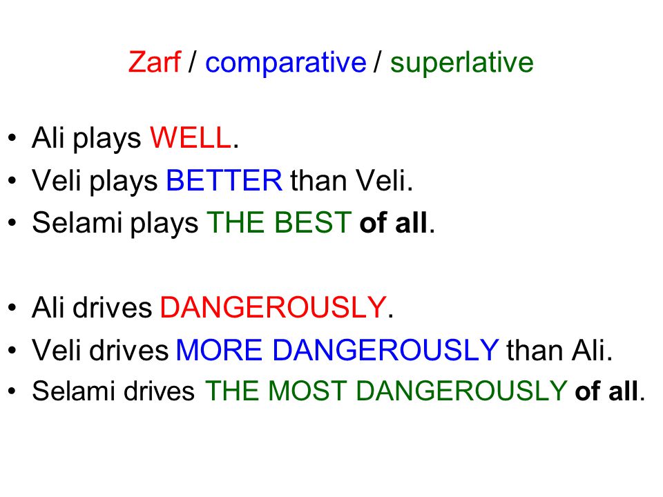 Zarf / comparative / superlative