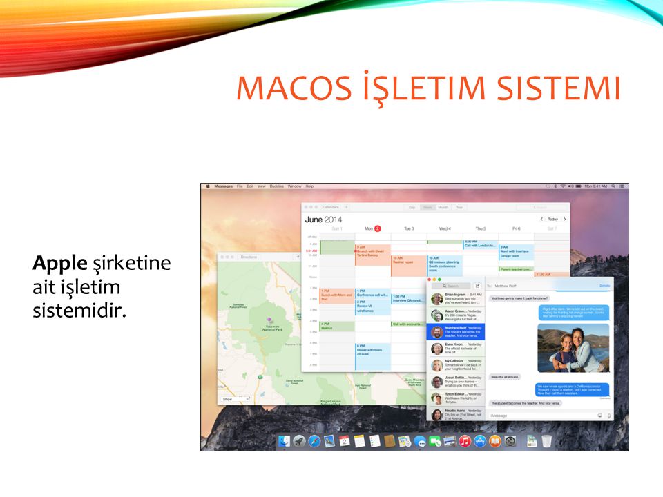 MacOS İşletim Sistemi Apple şirketine ait işletim sistemidir.