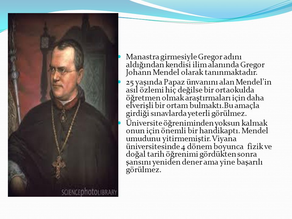 Manastra girmesiyle Gregor adını aldığından kendisi ilim alanında Gregor Johann Mendel olarak tanınmaktadır.
