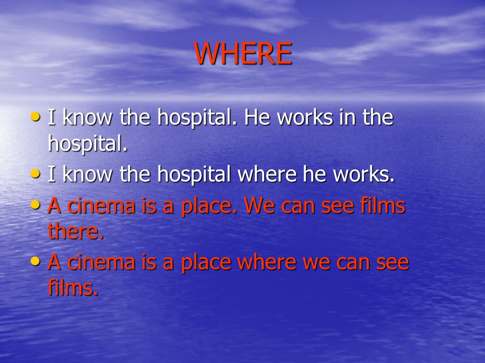 WHERE I know the hospital. He works in the hospital.