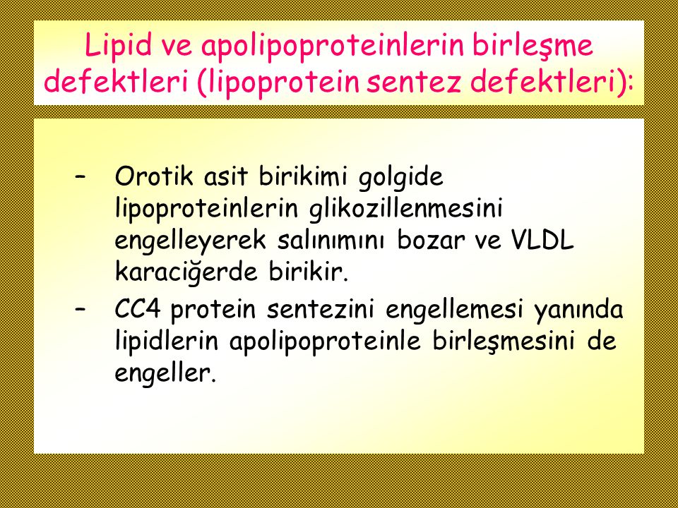 Lipid ve apolipoproteinlerin birleşme defektleri (lipoprotein sentez defektleri):