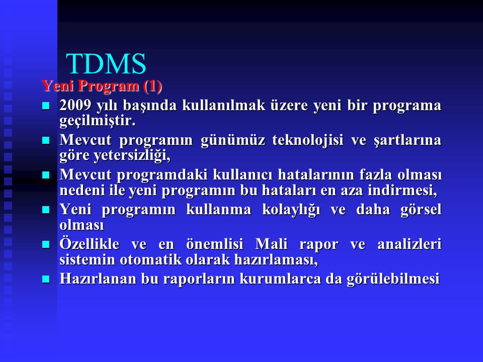 TDMS Yeni Program (1) 2009 yılı başında kullanılmak üzere yeni bir programa geçilmiştir.