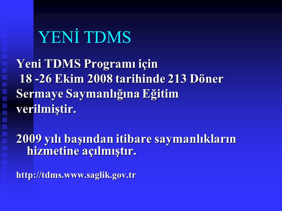 YENİ TDMS Yeni TDMS Programı için Ekim 2008 tarihinde 213 Döner