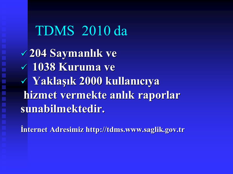 TDMS 2010 da 204 Saymanlık ve 1038 Kuruma ve Yaklaşık 2000 kullanıcıya