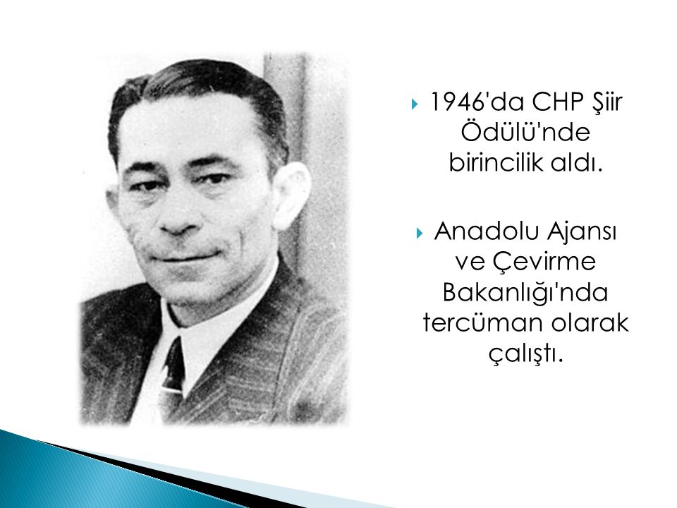 1946 da CHP Şiir Ödülü nde birincilik aldı.