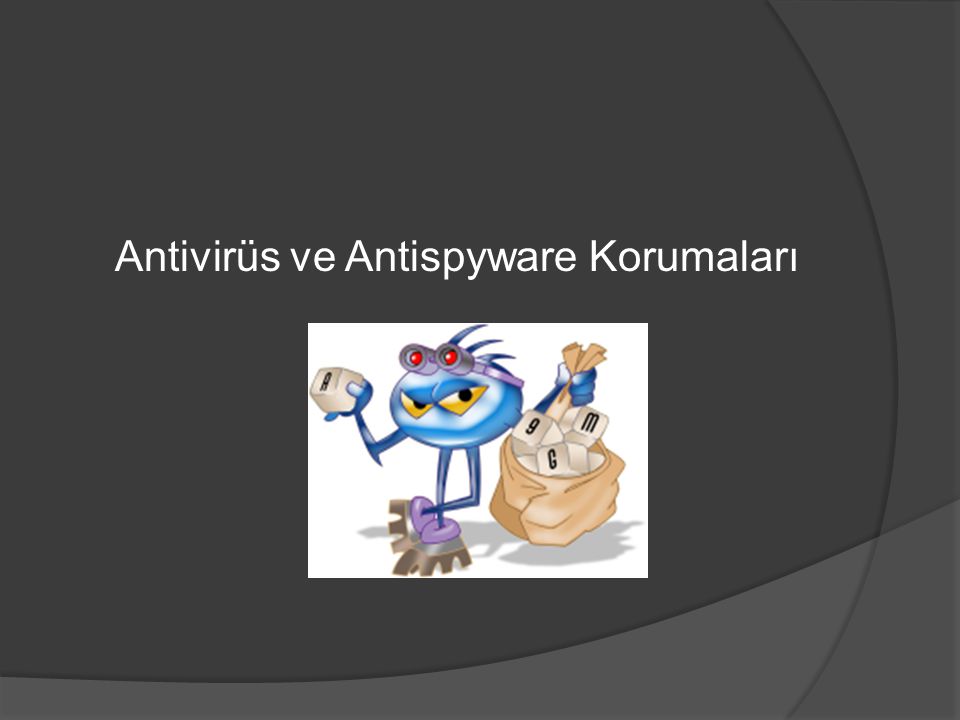 Antivirüs ve Antispyware Korumaları