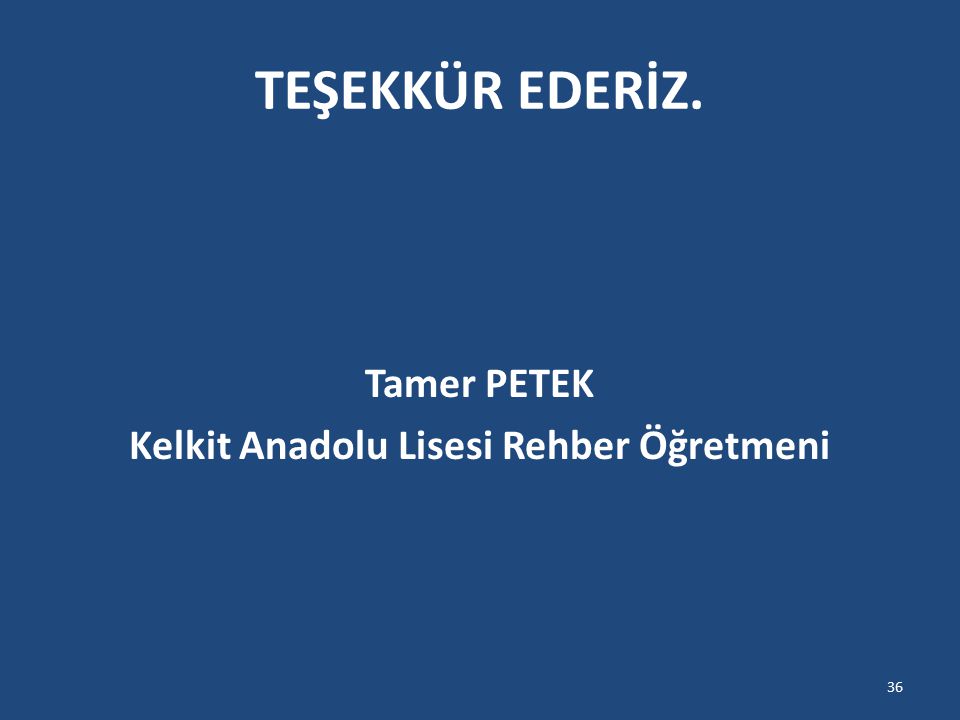 Tamer PETEK Kelkit Anadolu Lisesi Rehber Öğretmeni