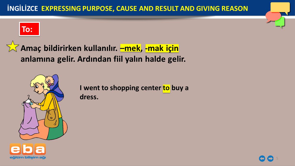 İNGİLİZCE EXPRESSING PURPOSE, CAUSE AND RESULT AND GIVING REASON
