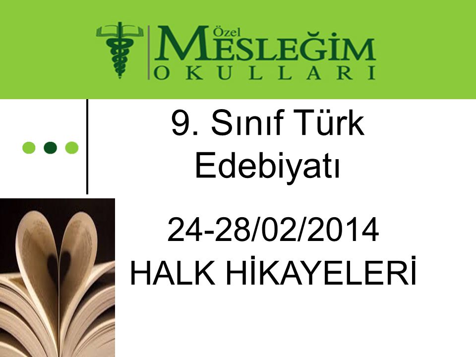 9. Sınıf Türk Edebiyatı 24-28/02/2014 HALK HİKAYELERİ