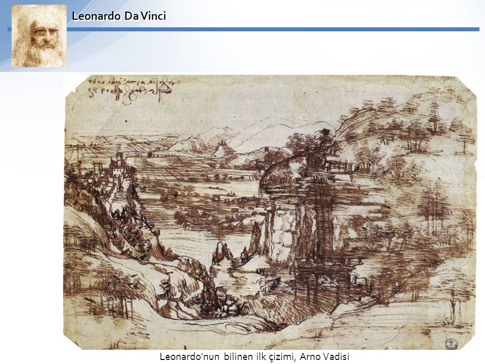 Leonardo Da Vinci Leonardo nun bilinen ilk çizimi, Arno Vadisi