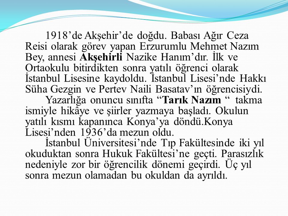 1918’de Akşehir’de doğdu.