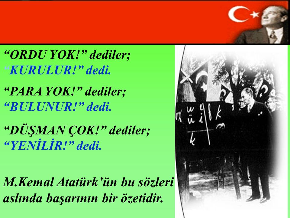 M.Kemal Atatürk’ün bu sözleri aslında başarının bir özetidir.
