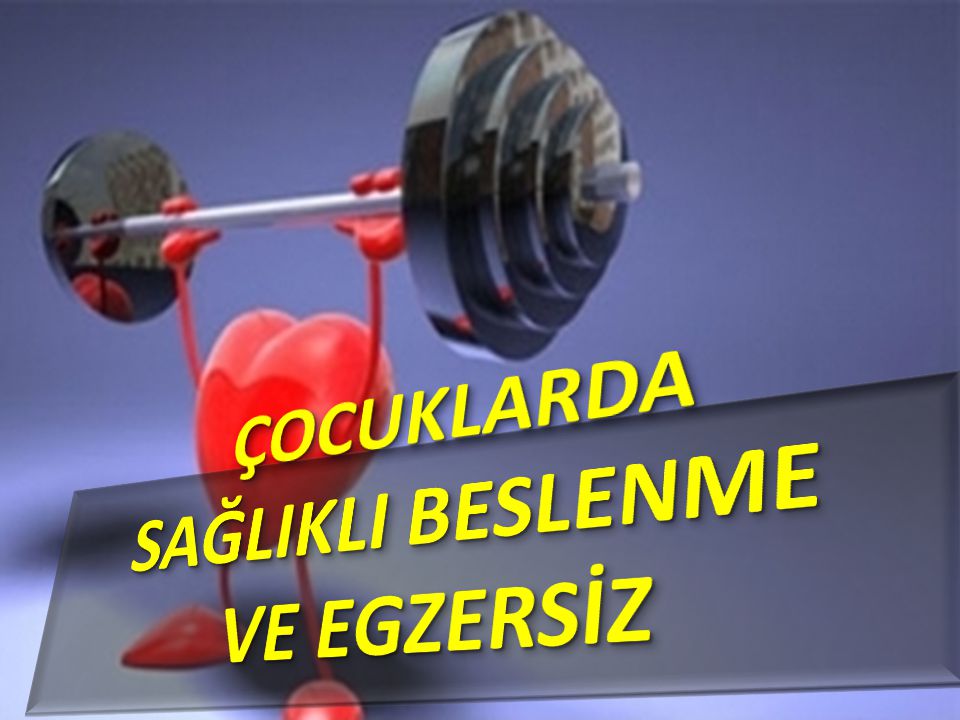 ÇOCUKLARDA SAĞLIKLI BESLENME VE EGZERSİZ. - Ppt Video Online Indir