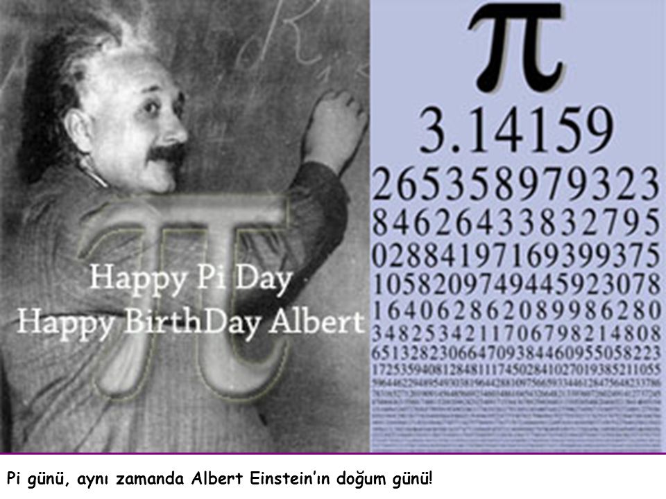 Pi günü, aynı zamanda Albert Einstein’ın doğum günü!