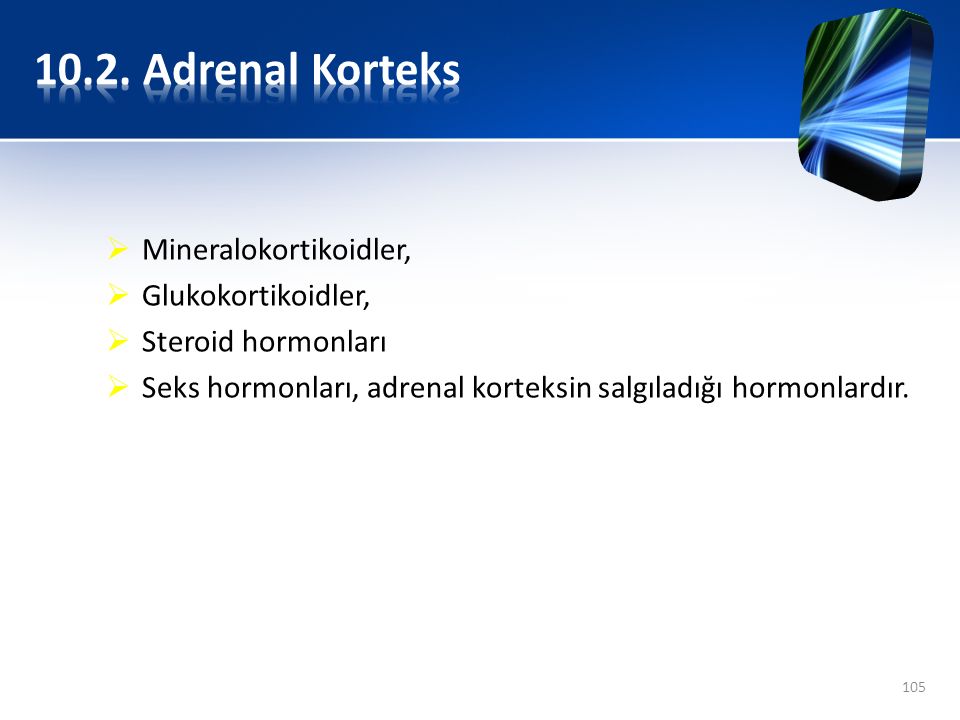 10.2. Adrenal Korteks Mineralokortikoidler, Glukokortikoidler,