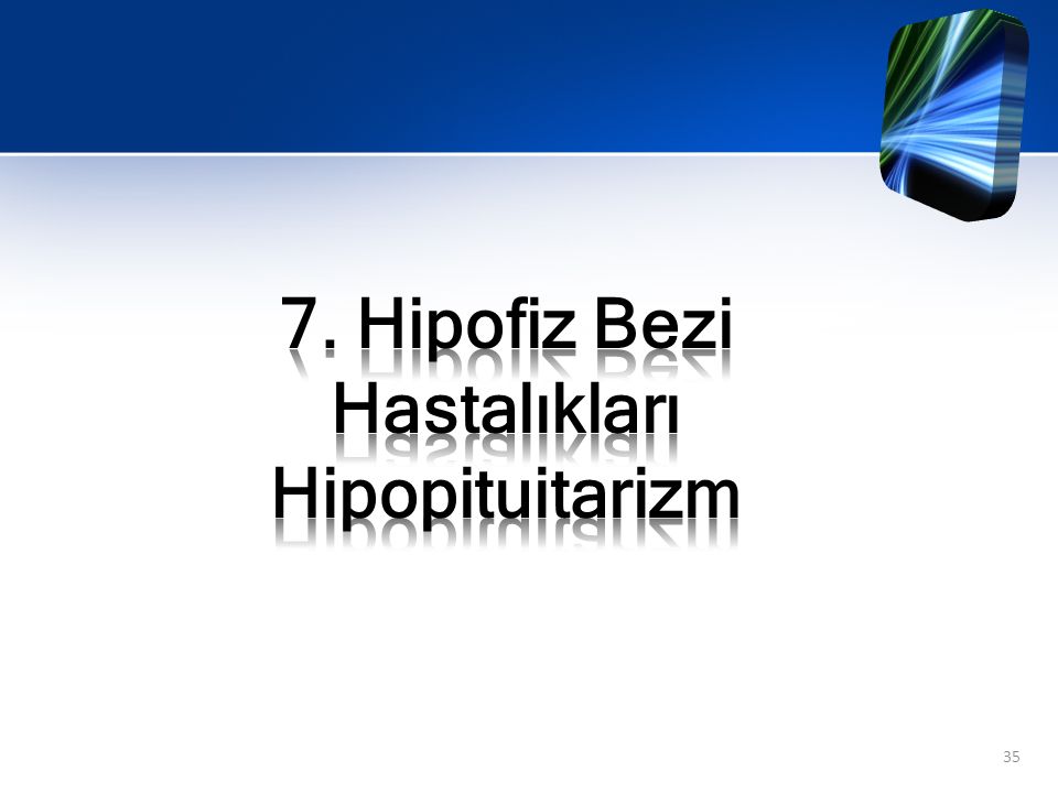 7. Hipofiz Bezi Hastalıkları Hipopituitarizm