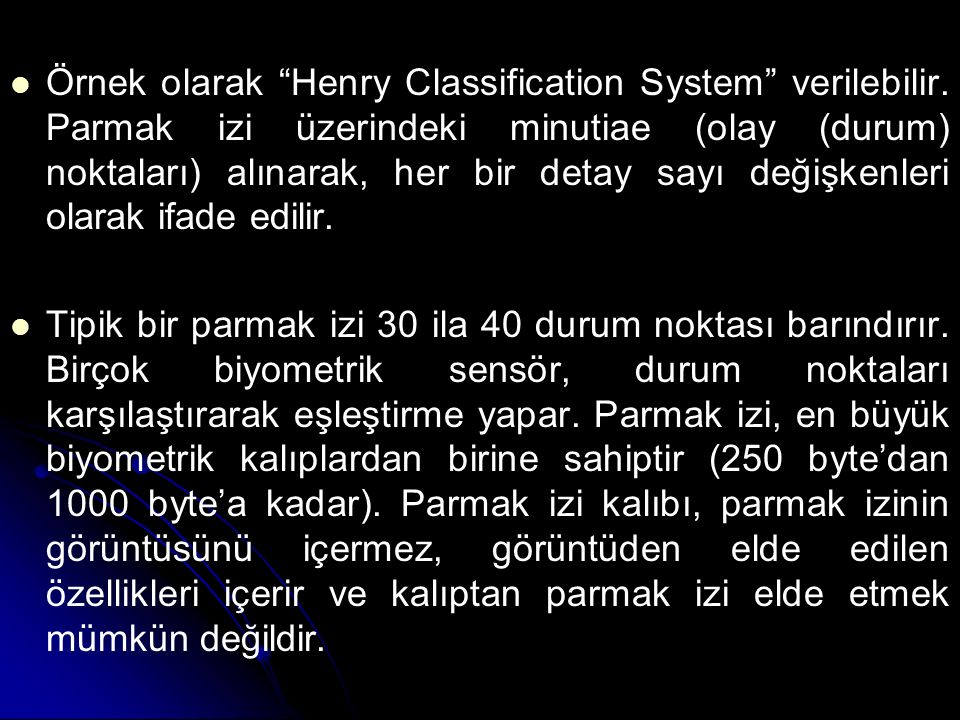 Örnek olarak Henry Classification System verilebilir
