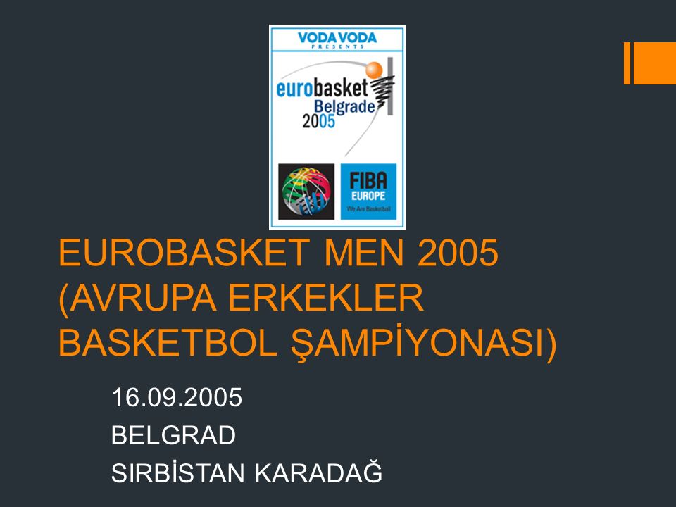 EUROBASKET MEN 2005 (AVRUPA ERKEKLER BASKETBOL ŞAMPİYONASI)