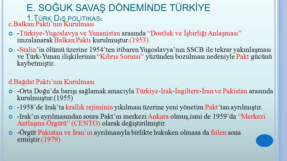 E. SOĞUK SAVAŞ DÖNEMİNDE TÜRKİYE 1.Türk Dış politikası