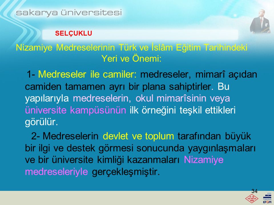 SELÇUKLU Nizamiye Medreselerinin Türk ve İslâm Eğitim Tarihindeki Yeri ve Önemi: