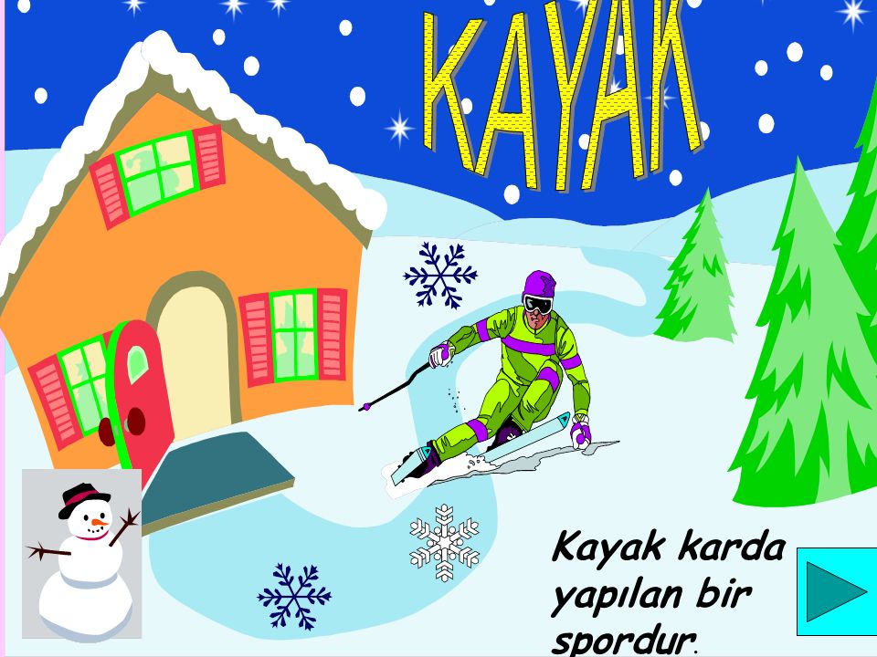 KAYAK Kayak karda yapılan bir spordur.